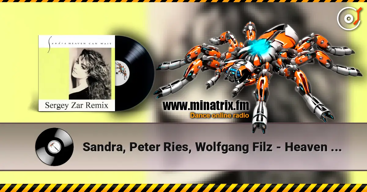 Sandra, Peter Ries, Wolfgang Filz - Heaven Can Wait (Sergey Zar Remix) жоғары сапада онлайн тыңдау | Minatrix.FM