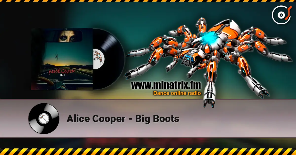 Alice Cooper - Big Boots жоғары сапада онлайн тыңдау | Minatrix.FM