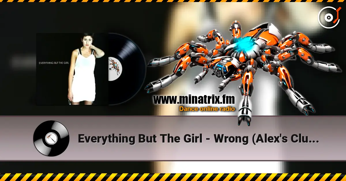 Everything But The Girl - Wrong (Alex's Club Radio Edit) жоғары сапада онлайн тыңдау | Minatrix.FM