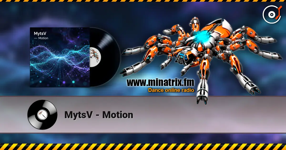 MytsV - Motion жоғары сапада онлайн тыңдау | Minatrix.FM