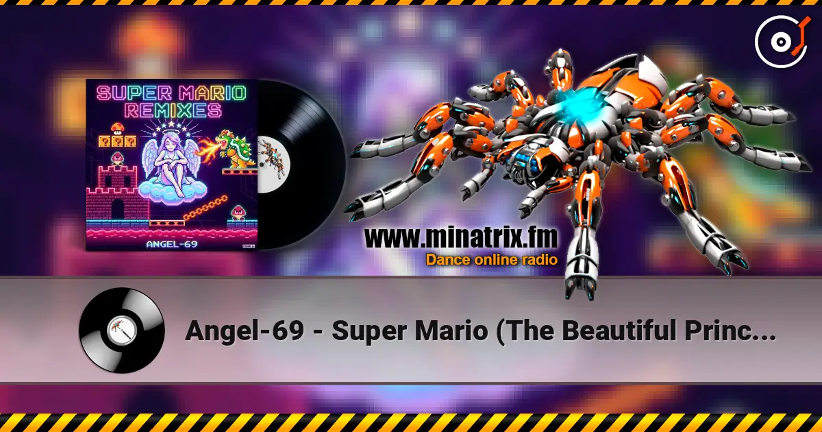 Angel-69 - Super Mario (The Beautiful Princess Remix by Angel-69) жоғары сапада онлайн тыңдау | Minatrix.FM