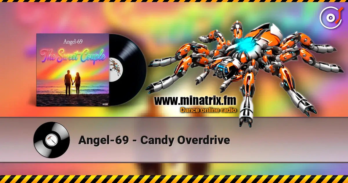 Angel-69 - Candy Overdrive жоғары сапада онлайн тыңдау | Minatrix.FM