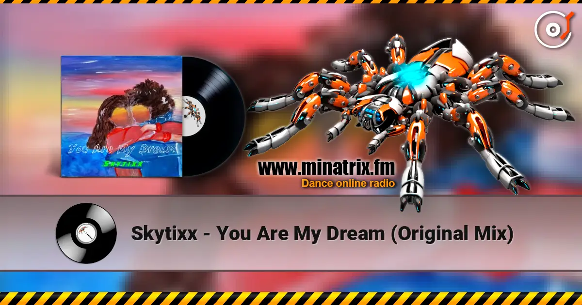 Skytixx - You Are My Dream (Original Mix) жоғары сапада онлайн тыңдау | Minatrix.FM