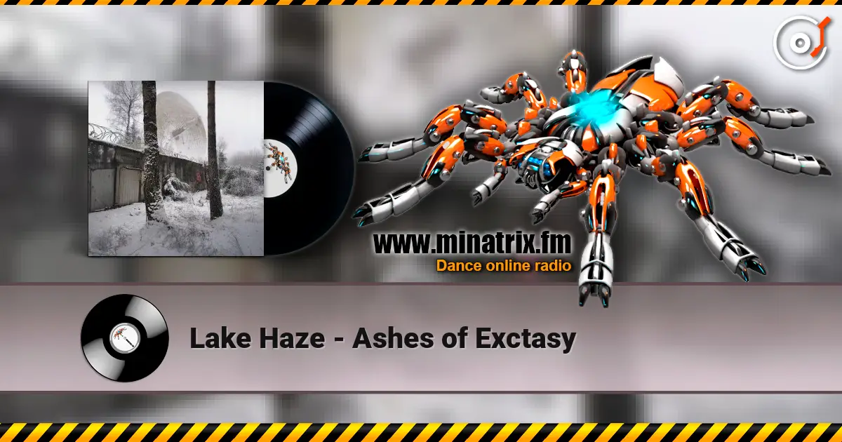 Lake Haze - Ashes of Exctasy жоғары сапада онлайн тыңдау | Minatrix.FM