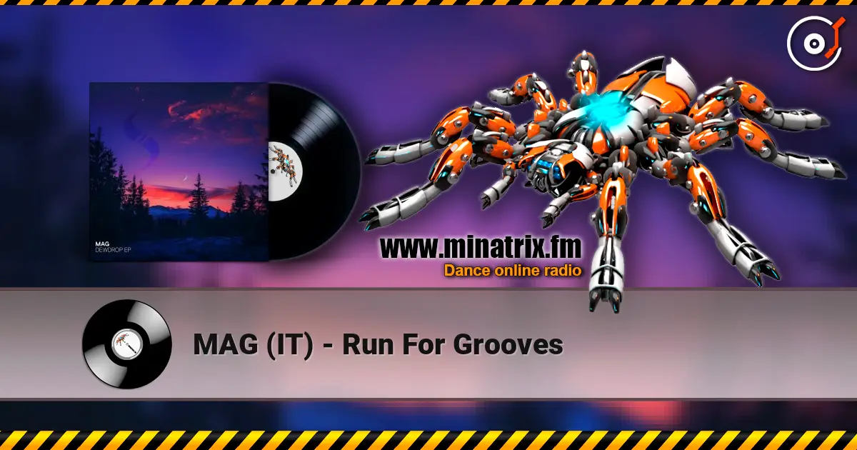 MAG (IT) - Run For Grooves жоғары сапада онлайн тыңдау | Minatrix.FM