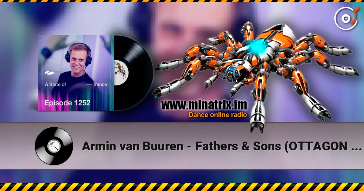 Armin van Buuren - Fathers & Sons (OTTAGON Remix) жоғары сапада онлайн тыңдау | Minatrix.FM