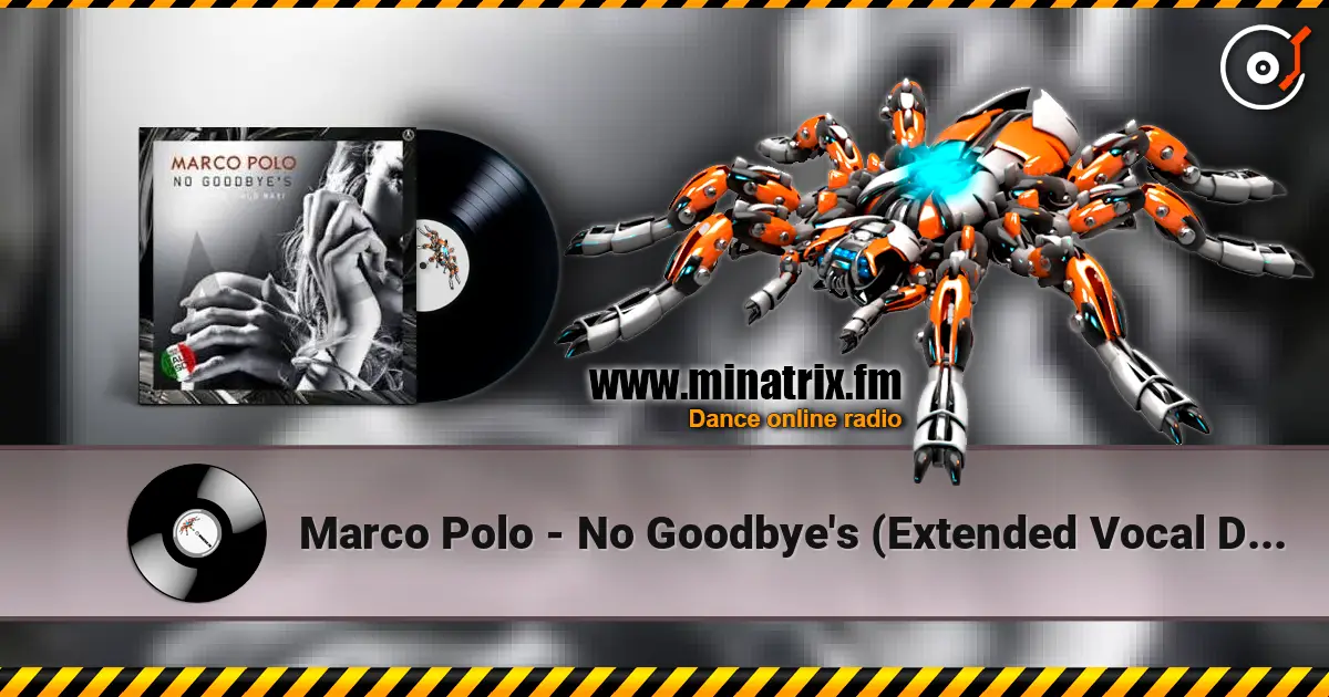 Marco Polo - No Goodbye's (Extended Vocal Disco Mix) жоғары сапада онлайн тыңдау | Minatrix.FM