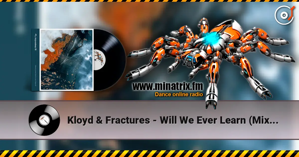 Kloyd & Fractures - Will We Ever Learn (Mixed) жоғары сапада онлайн тыңдау | Minatrix.FM
