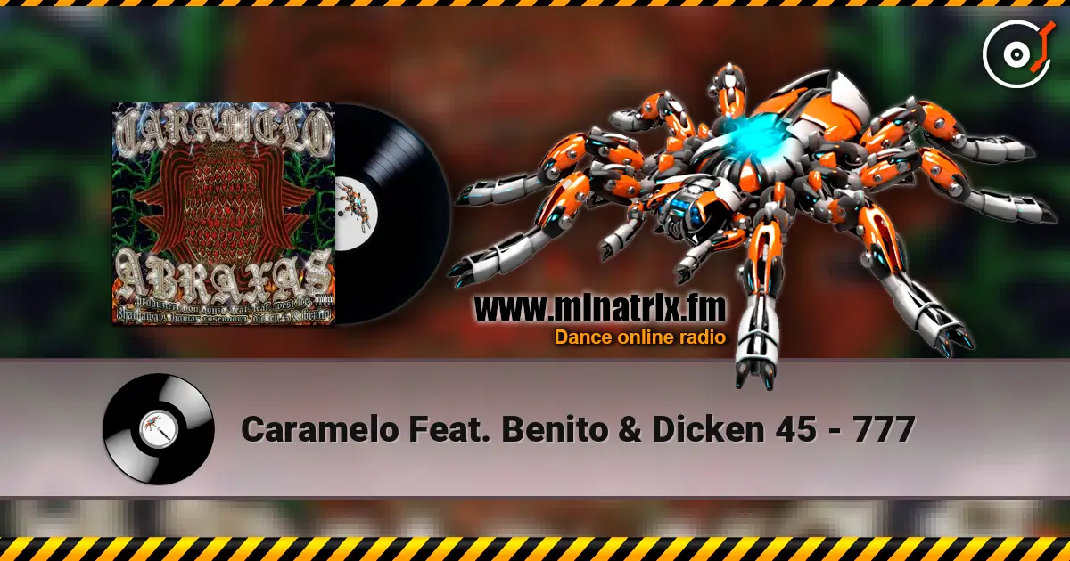Caramelo Feat. Benito & Dicken 45 - 777 жоғары сапада онлайн тыңдау | Minatrix.FM