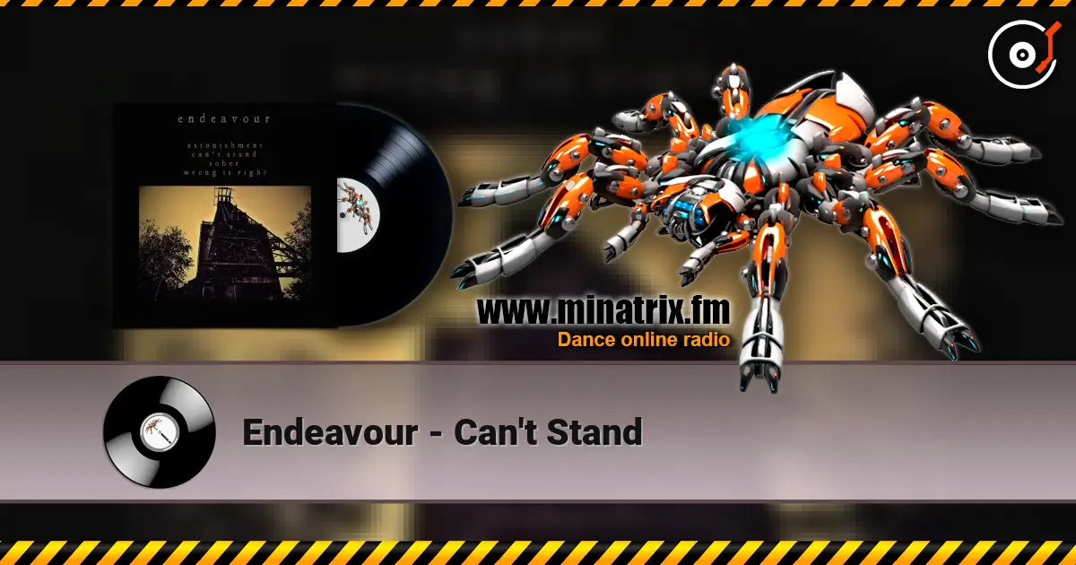 Endeavour - Can't Stand жоғары сапада онлайн тыңдау | Minatrix.FM
