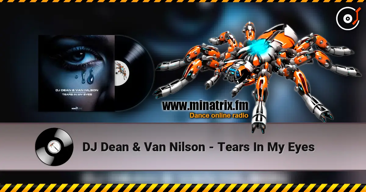 DJ Dean & Van Nilson - Tears In My Eyes жоғары сапада онлайн тыңдау | Minatrix.FM
