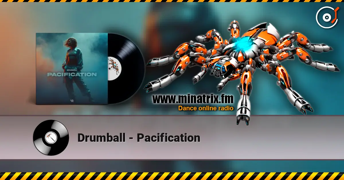Drumball - Pacification жоғары сапада онлайн тыңдау | Minatrix.FM