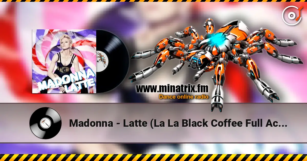 Madonna - Latte (La La Black Coffee Full Acoustic) жоғары сапада онлайн тыңдау | Minatrix.FM