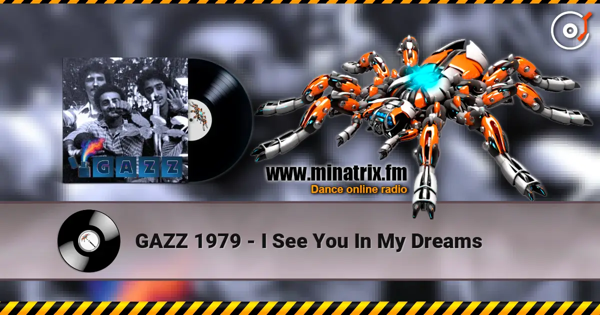 GAZZ 1979 - I See You In My Dreams жоғары сапада онлайн тыңдау | Minatrix.FM