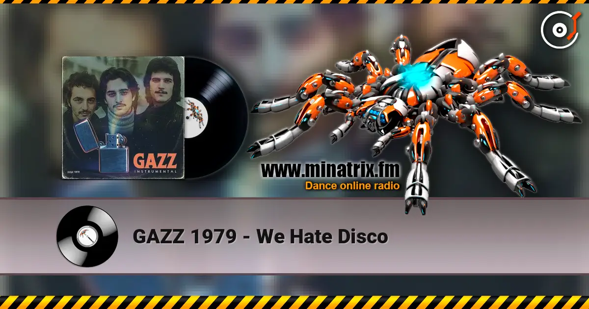 GAZZ 1979 - We Hate Disco жоғары сапада онлайн тыңдау | Minatrix.FM