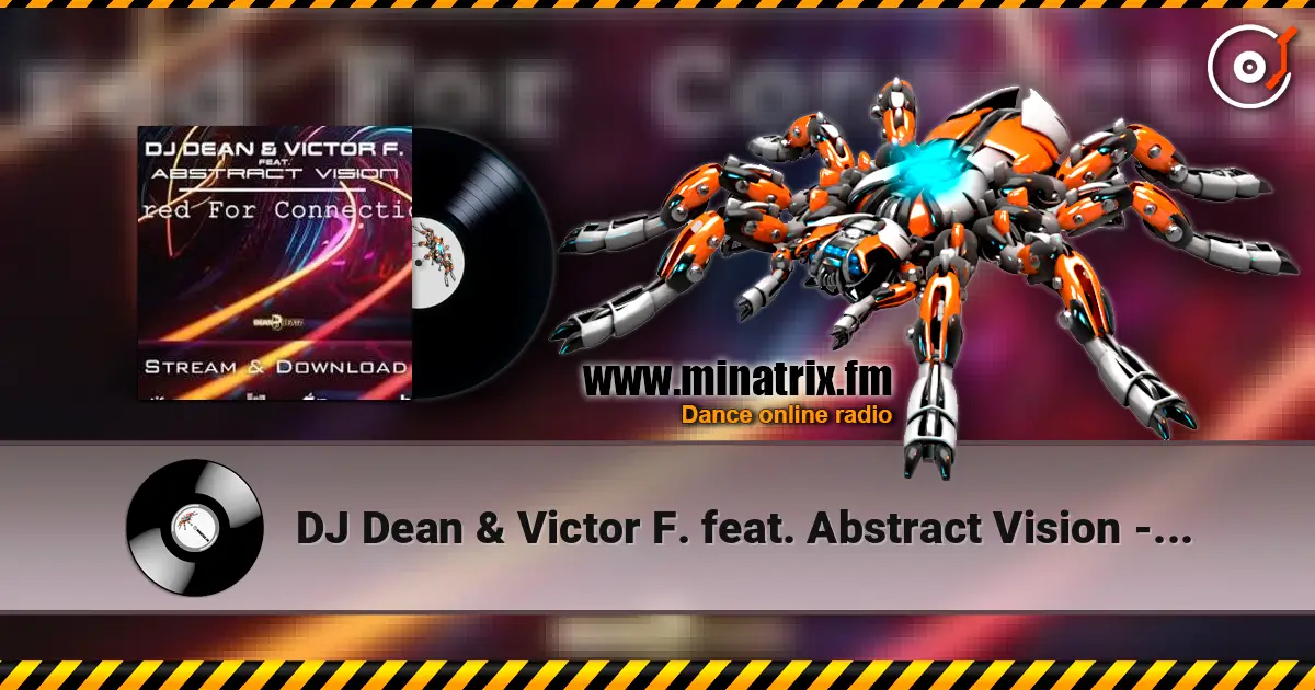 DJ Dean & Victor F. feat. Abstract Vision - Wired For Connection жоғары сапада онлайн тыңдау | Minatrix.FM