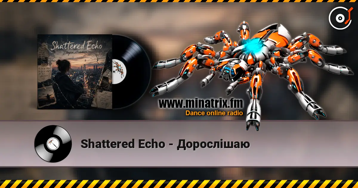 Shattered Echo - Дорослішаю жоғары сапада онлайн тыңдау | Minatrix.FM