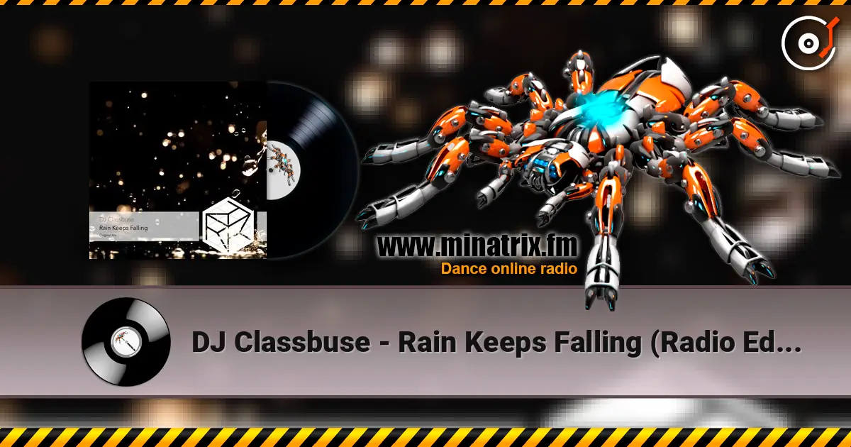 DJ Classbuse - Rain Keeps Falling (Radio Edit) жоғары сапада онлайн тыңдау | Minatrix.FM