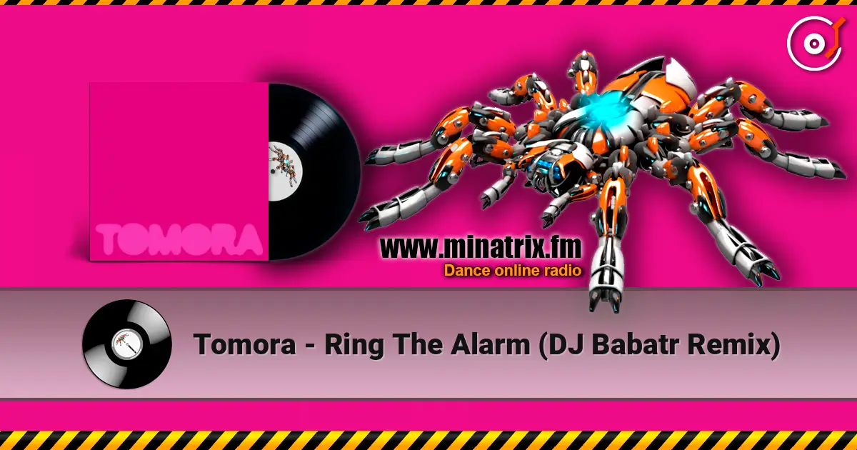 Tomora - Ring The Alarm (DJ Babatr Remix) жоғары сапада онлайн тыңдау | Minatrix.FM