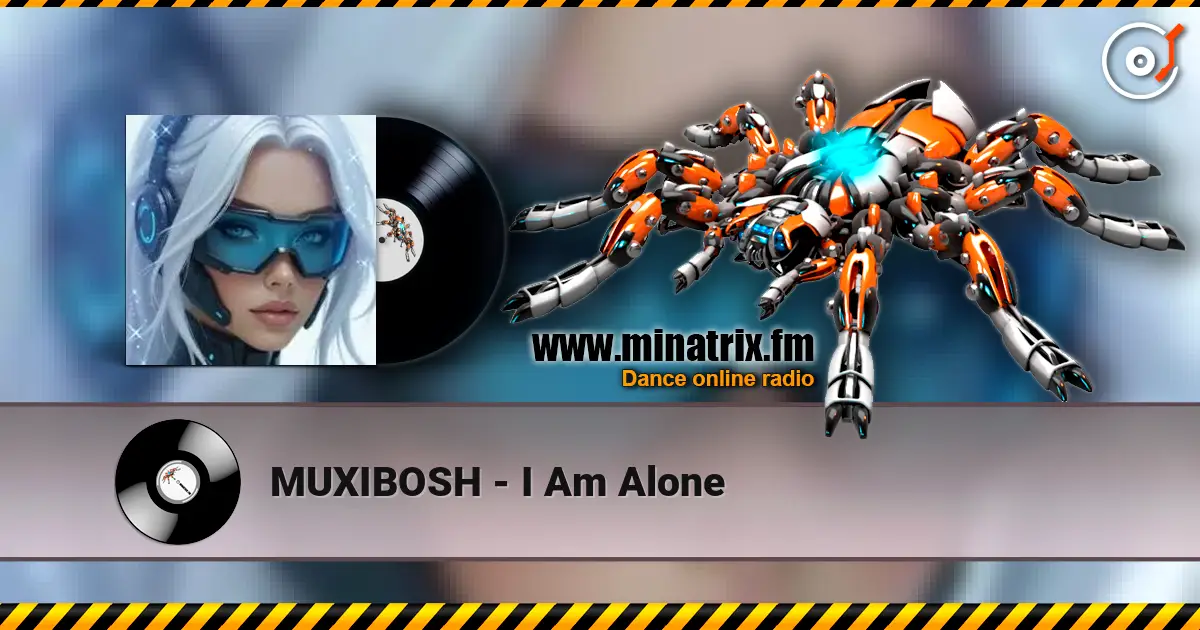 MUXIBOSH - I Am Alone жоғары сапада онлайн тыңдау | Minatrix.FM