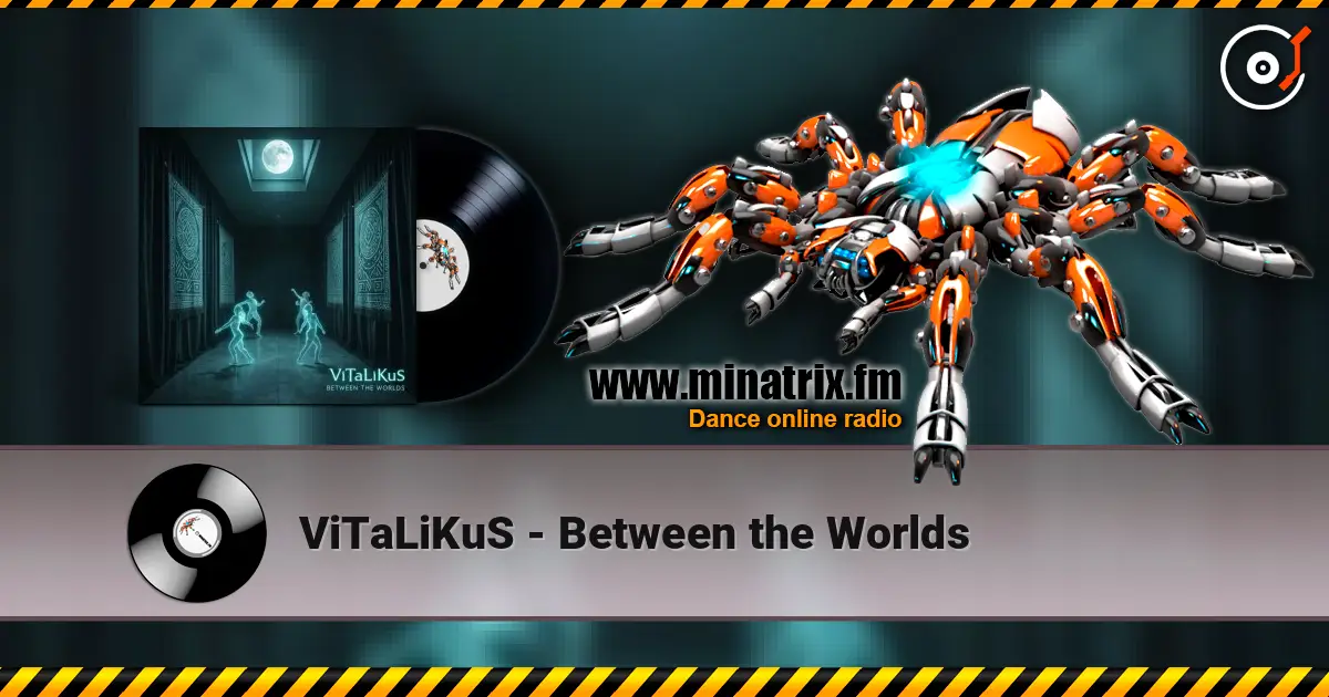 ViTaLiKuS - Between the Worlds жоғары сапада онлайн тыңдау | Minatrix.FM