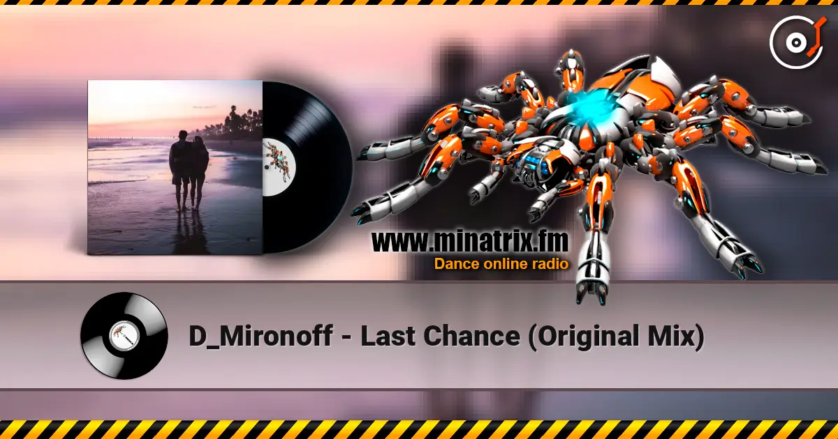 D_Mironoff - Last Chance (Original Mix) жоғары сапада онлайн тыңдау | Minatrix.FM