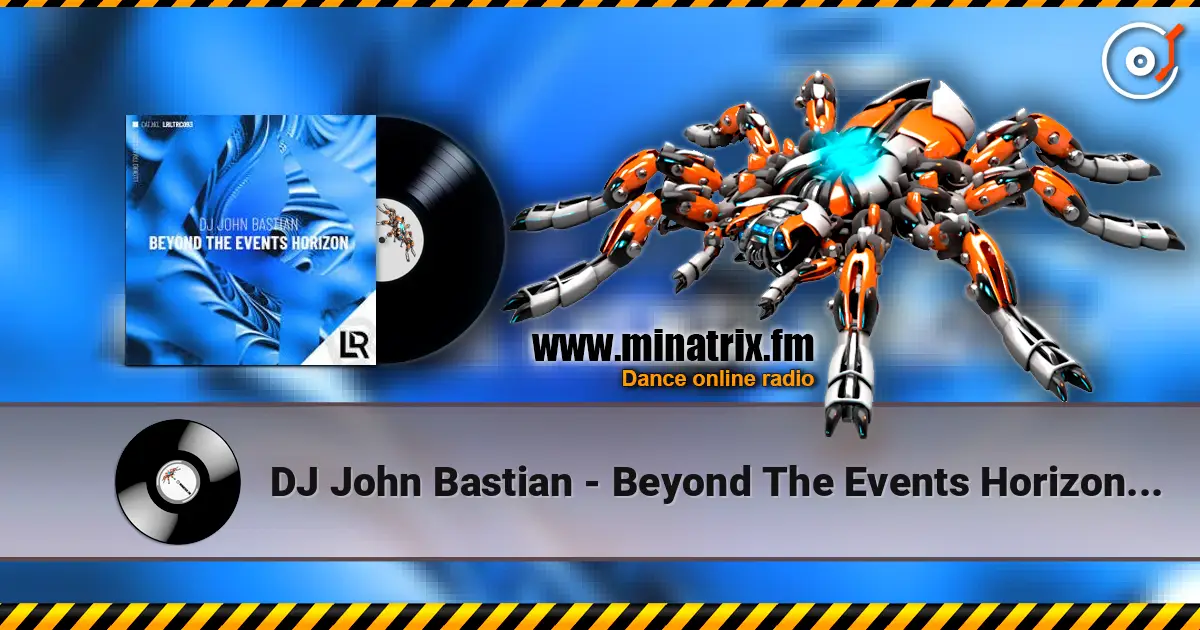 DJ John Bastian - Beyond The Events Horizon (Radio Edit) жоғары сапада онлайн тыңдау | Minatrix.FM
