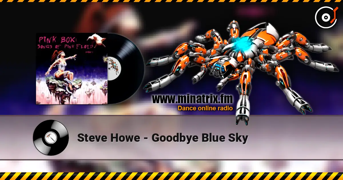 Steve Howe - Goodbye Blue Sky жоғары сапада онлайн тыңдау | Minatrix.FM