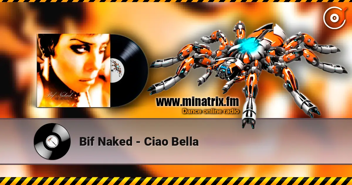 Bif Naked - Ciao Bella жоғары сапада онлайн тыңдау | Minatrix.FM