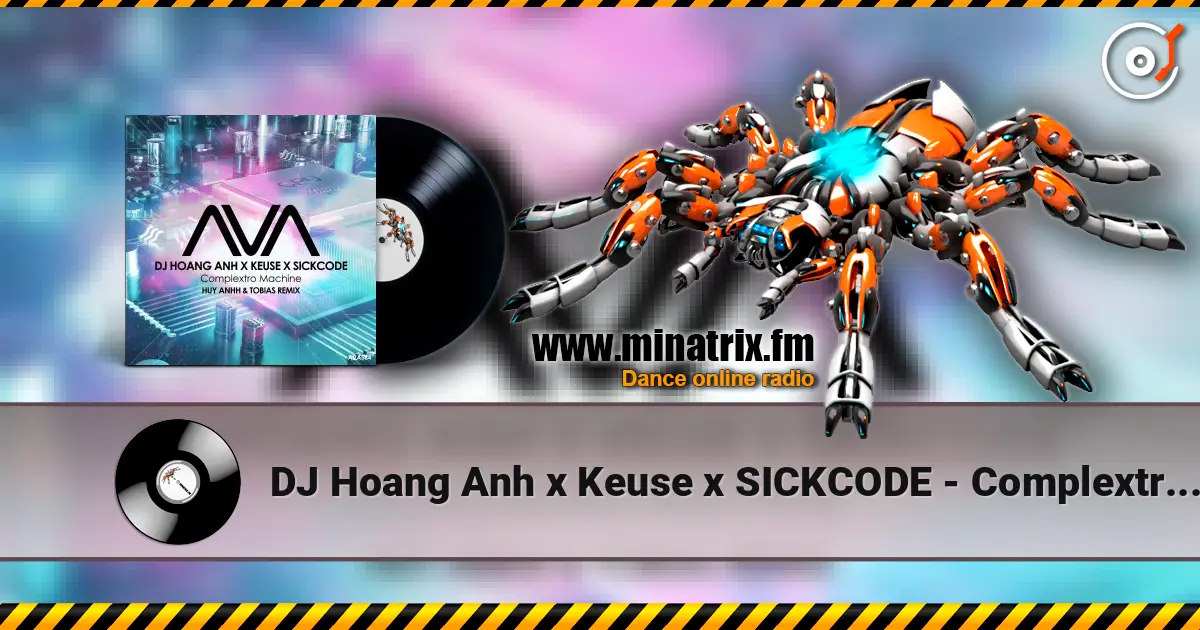 DJ Hoang Anh x Keuse x SICKCODE - Complextro Machine (Huy Anhh & Tobias Extended Remix) жоғары сапада онлайн тыңдау | Minatrix.FM