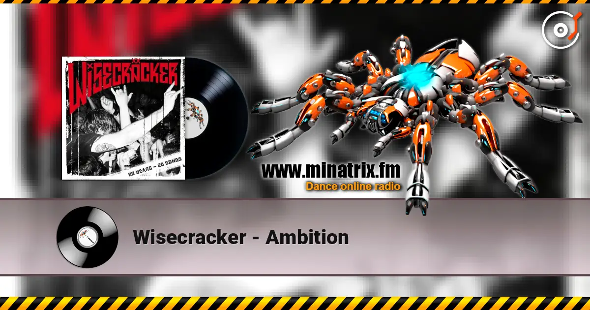 Wisecracker - Ambition жоғары сапада онлайн тыңдау | Minatrix.FM
