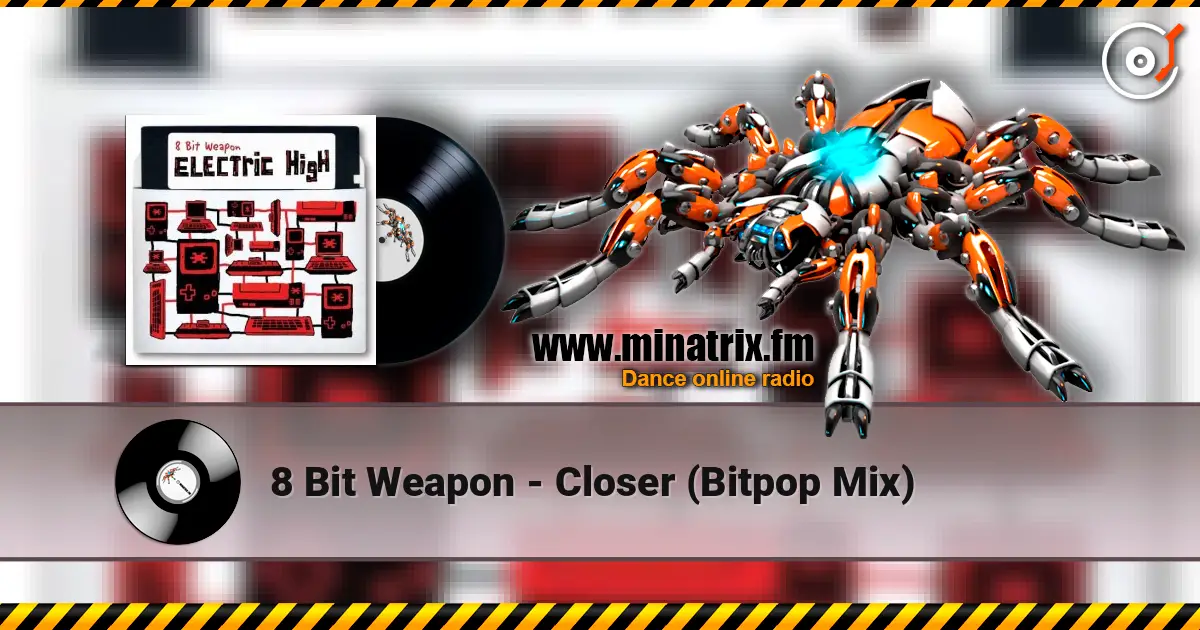 8 Bit Weapon - Closer (Bitpop Mix) жоғары сапада онлайн тыңдау | Minatrix.FM