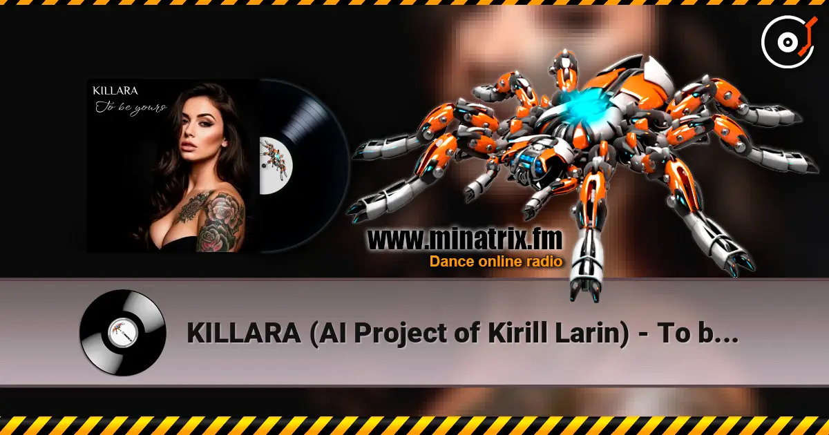 KILLARA (AI Project of Kirill Larin) - To be yours (ver. 2) жоғары сапада онлайн тыңдау | Minatrix.FM