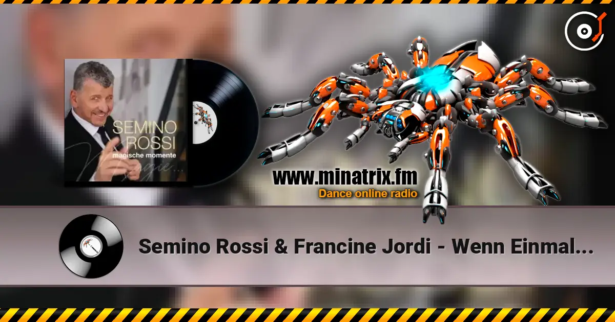 Semino Rossi & Francine Jordi - Wenn Einmal Heute Keinmal Wär жоғары сапада онлайн тыңдау | Minatrix.FM
