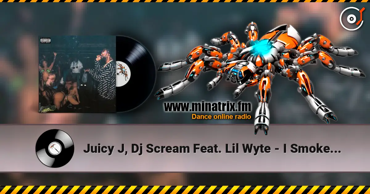 Juicy J, Dj Scream Feat. Lil Wyte - I Smoke Earth жоғары сапада онлайн тыңдау | Minatrix.FM