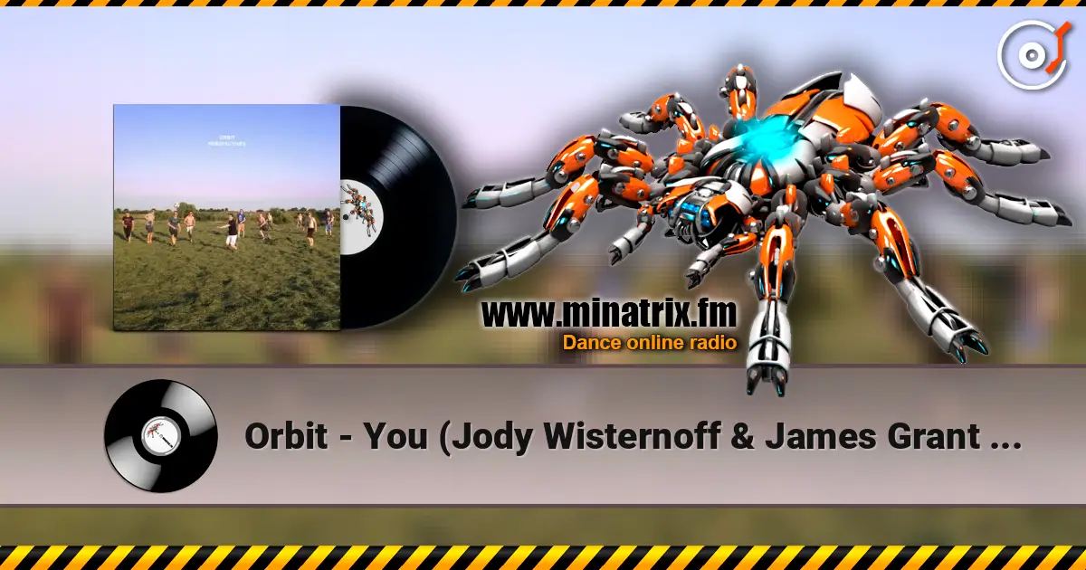 Orbit - You (Jody Wisternoff & James Grant Edit (Mixed)) жоғары сапада онлайн тыңдау | Minatrix.FM