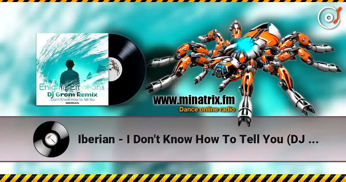 Iberian - I Don't Know How To Tell You (DJ Grom Remix) жоғары сапада онлайн тыңдау | Minatrix.FM