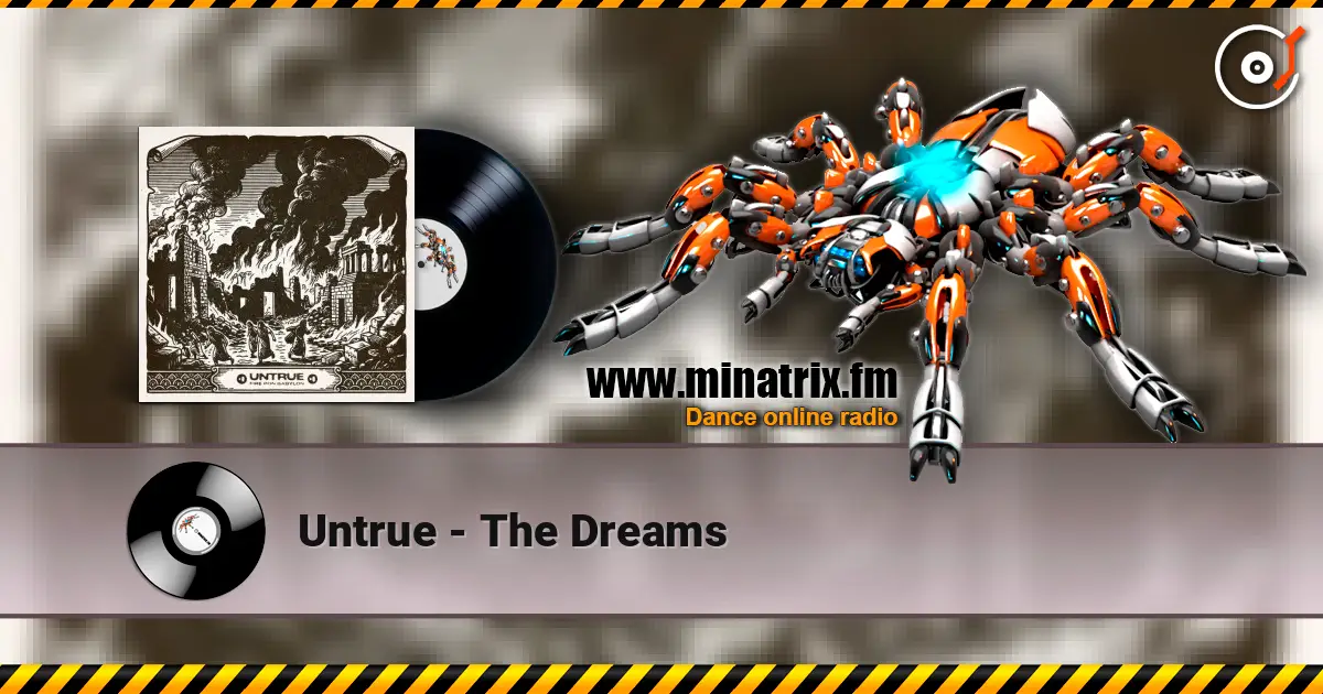 Untrue - The Dreams жоғары сапада онлайн тыңдау | Minatrix.FM