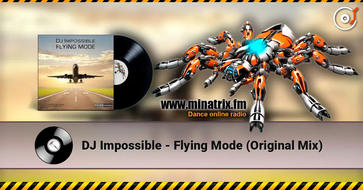 DJ Impossible - Flying Mode (Original Mix) жоғары сапада онлайн тыңдау | Minatrix.FM