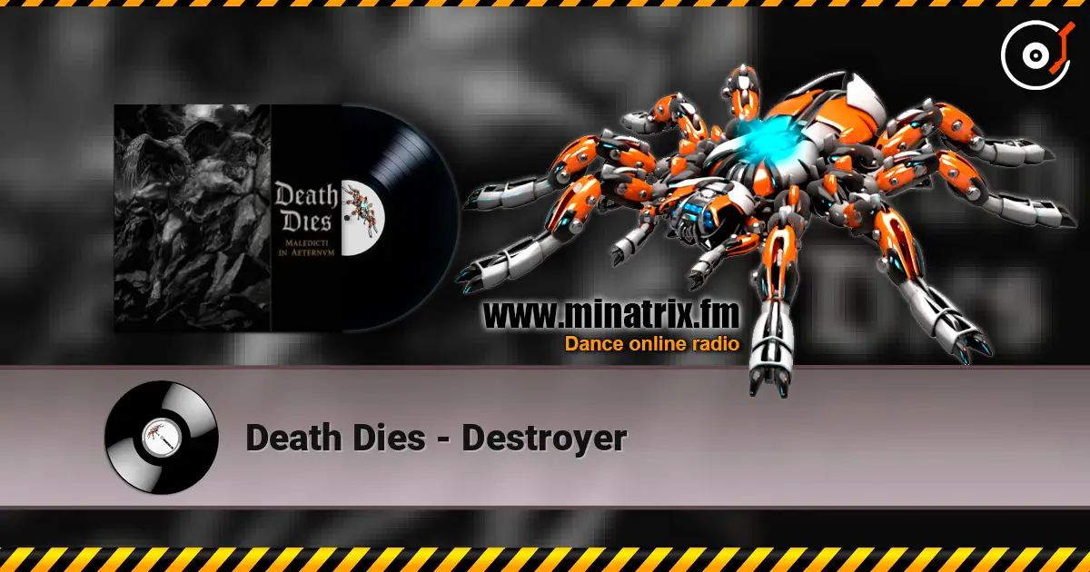 Death Dies - Destroyer жоғары сапада онлайн тыңдау | Minatrix.FM