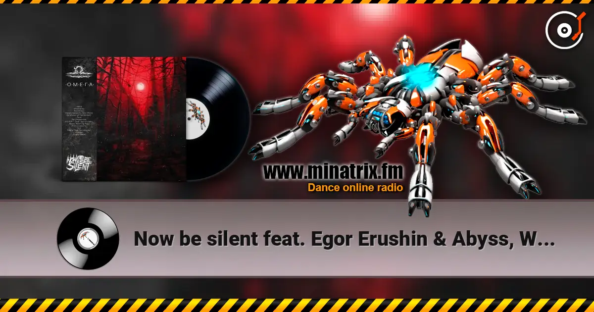 Now be silent feat. Egor Erushin & Abyss, Watching - В.С.П.М.Г. жоғары сапада онлайн тыңдау | Minatrix.FM