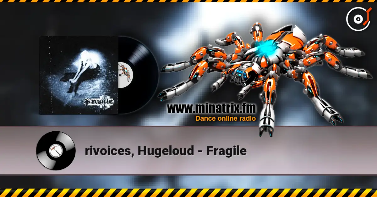 rivoices, Hugeloud - Fragile жоғары сапада онлайн тыңдау | Minatrix.FM