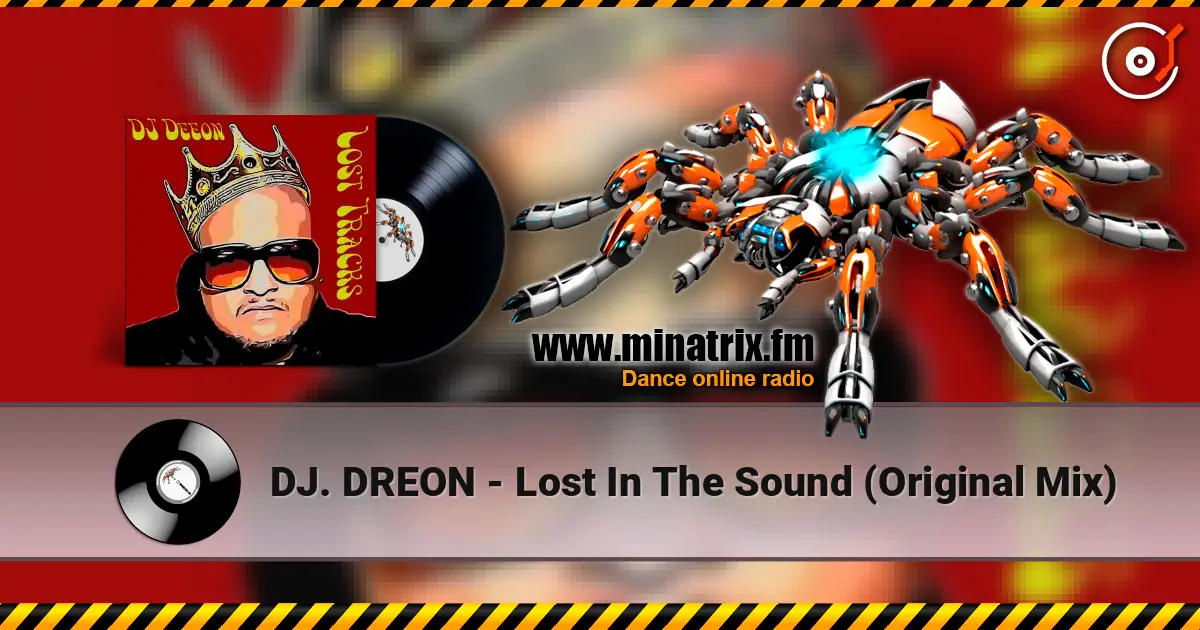 DJ. DREON - Lost In The Sound (Original Mix) жоғары сапада онлайн тыңдау | Minatrix.FM