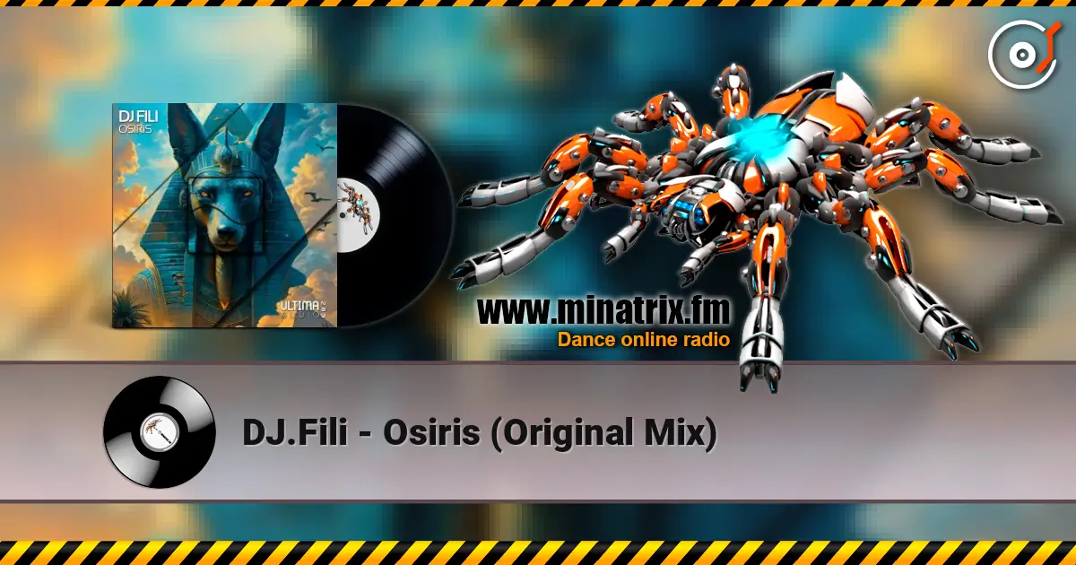 DJ.Fili - Osiris (Original Mix) жоғары сапада онлайн тыңдау | Minatrix.FM