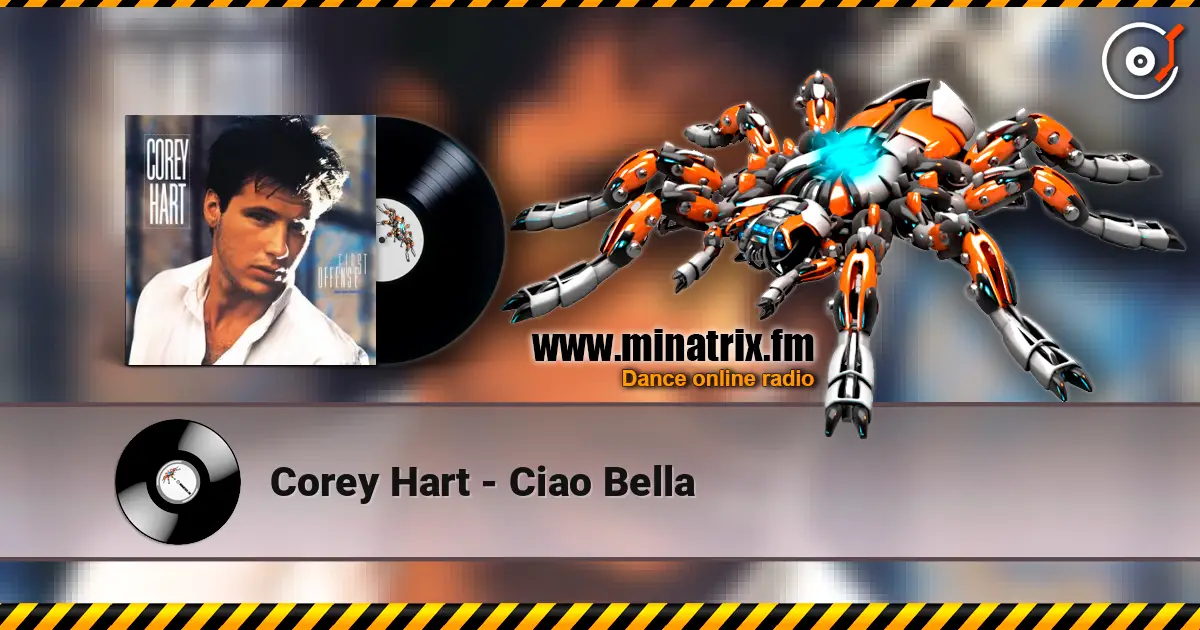 Corey Hart - Ciao Bella жоғары сапада онлайн тыңдау | Minatrix.FM