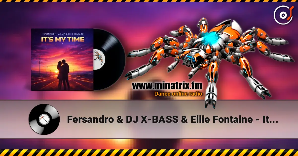 Fersandro & DJ X-BASS & Ellie Fontaine - It's My Time (Radio Mix) жоғары сапада онлайн тыңдау | Minatrix.FM