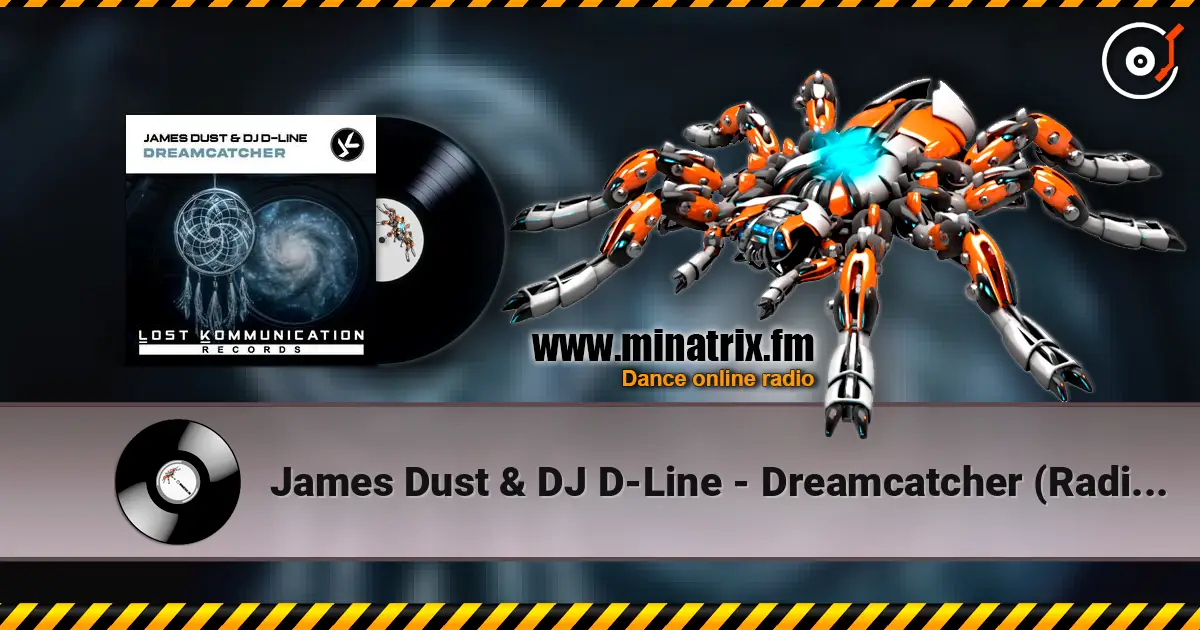 James Dust & DJ D-Line - Dreamcatcher (Radio Edit) жоғары сапада онлайн тыңдау | Minatrix.FM