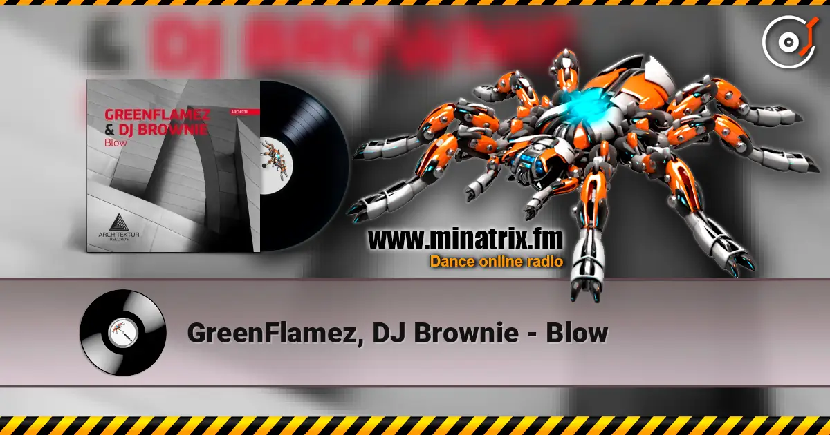 GreenFlamez, DJ Brownie - Blow жоғары сапада онлайн тыңдау | Minatrix.FM