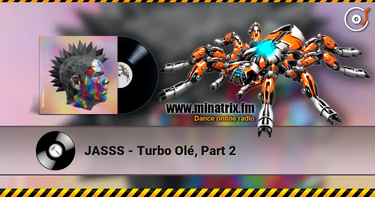 JASSS - Turbo Olé, Part 2 жоғары сапада онлайн тыңдау | Minatrix.FM