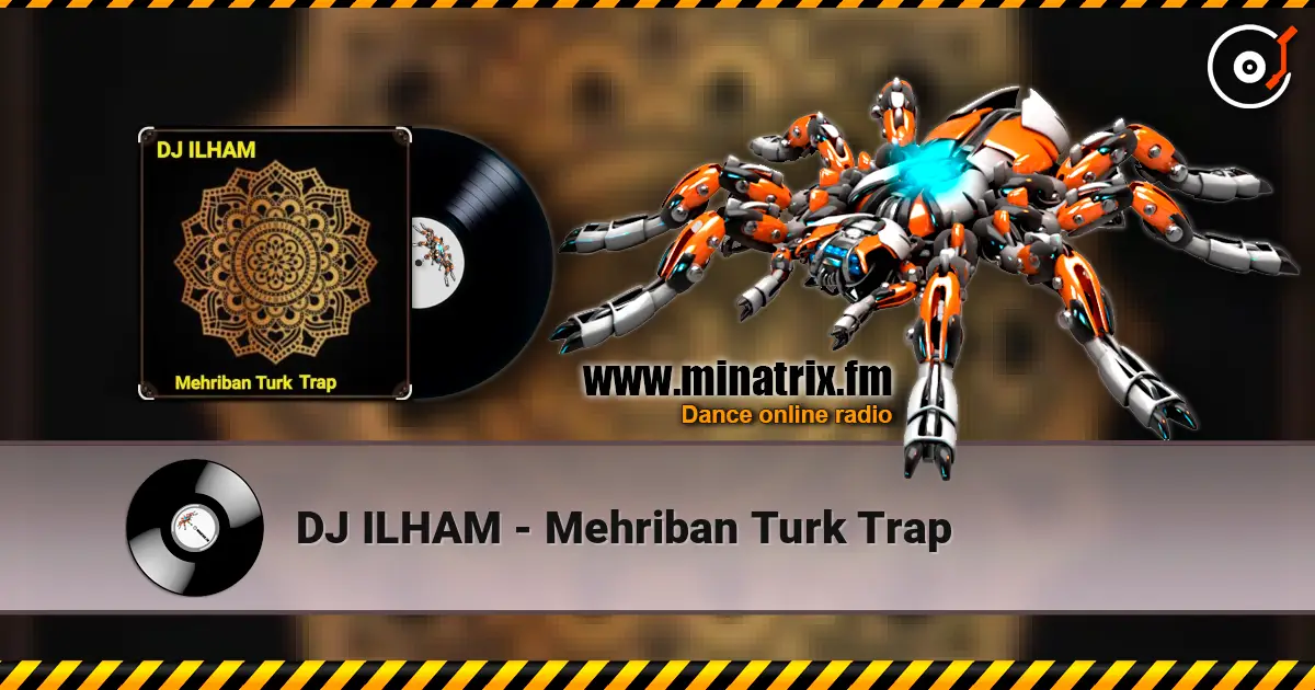 DJ ILHAM - Mehriban Turk Trap жоғары сапада онлайн тыңдау | Minatrix.FM